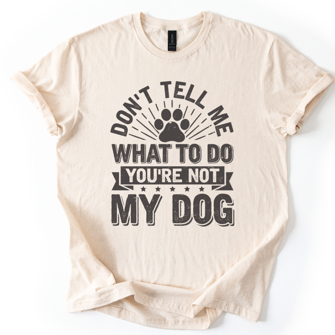 Don't Tell Me What To Do