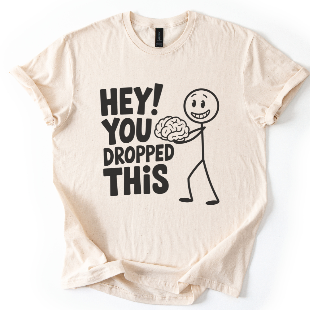 Hey You Dropped This