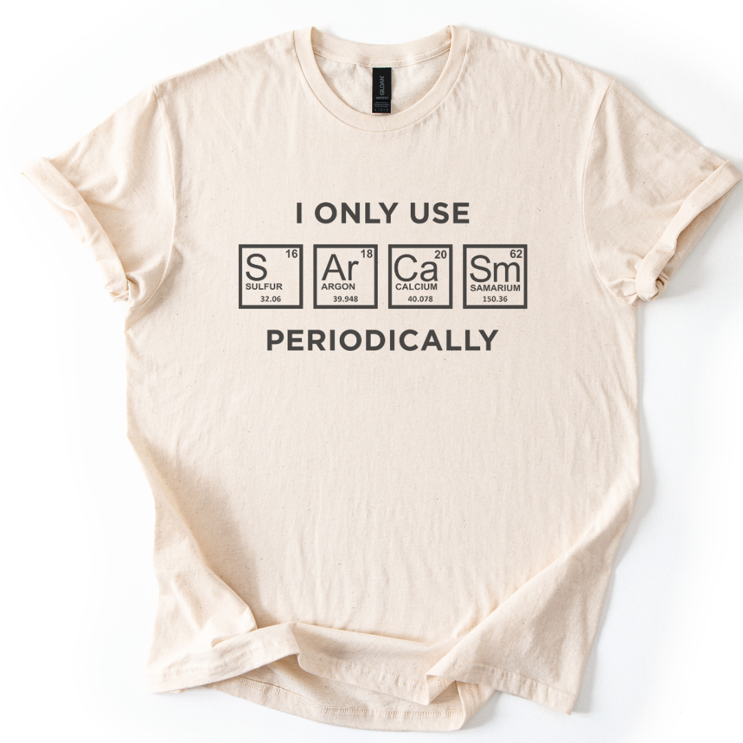 I Only Use Sarcasm Periodically