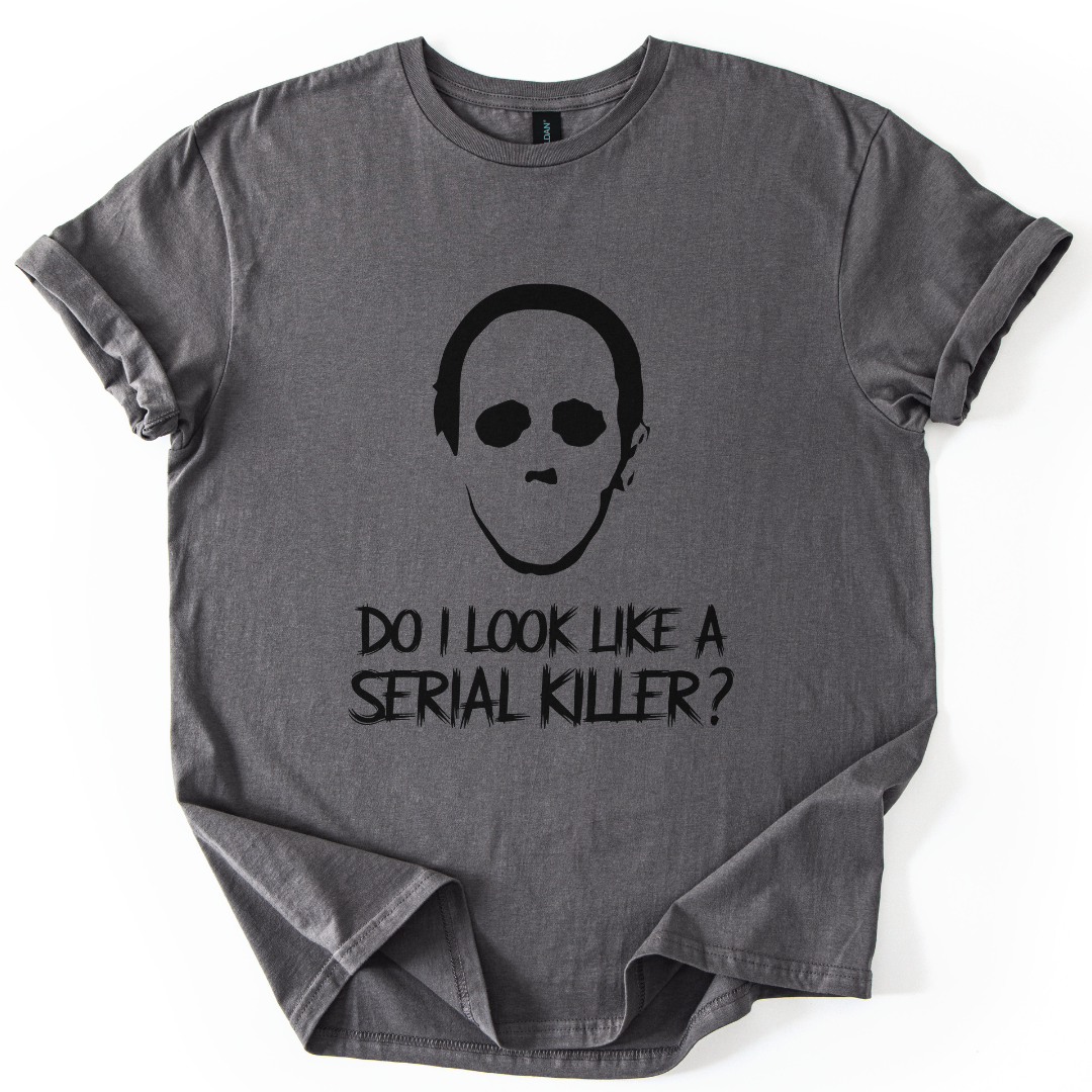 Do I Look Like A Serial Killer