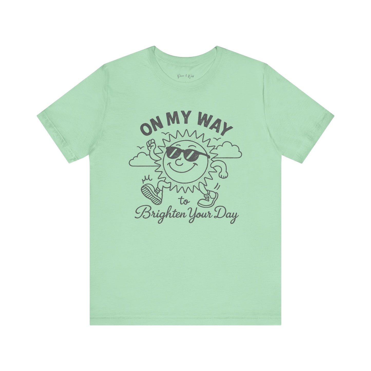 On My Way To Brighten Your Day - Bella Canvas Super Soft Fitted T Shirt