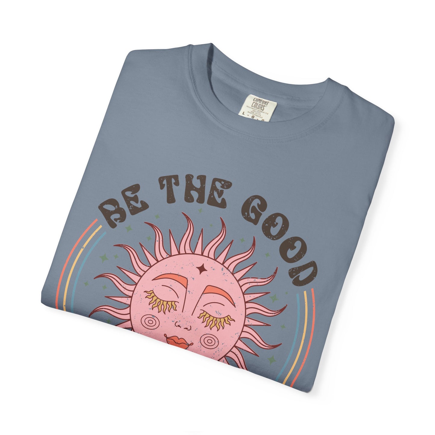 Be The Good See The Good