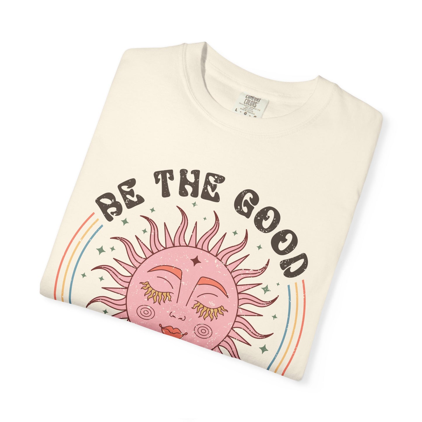 Be The Good See The Good