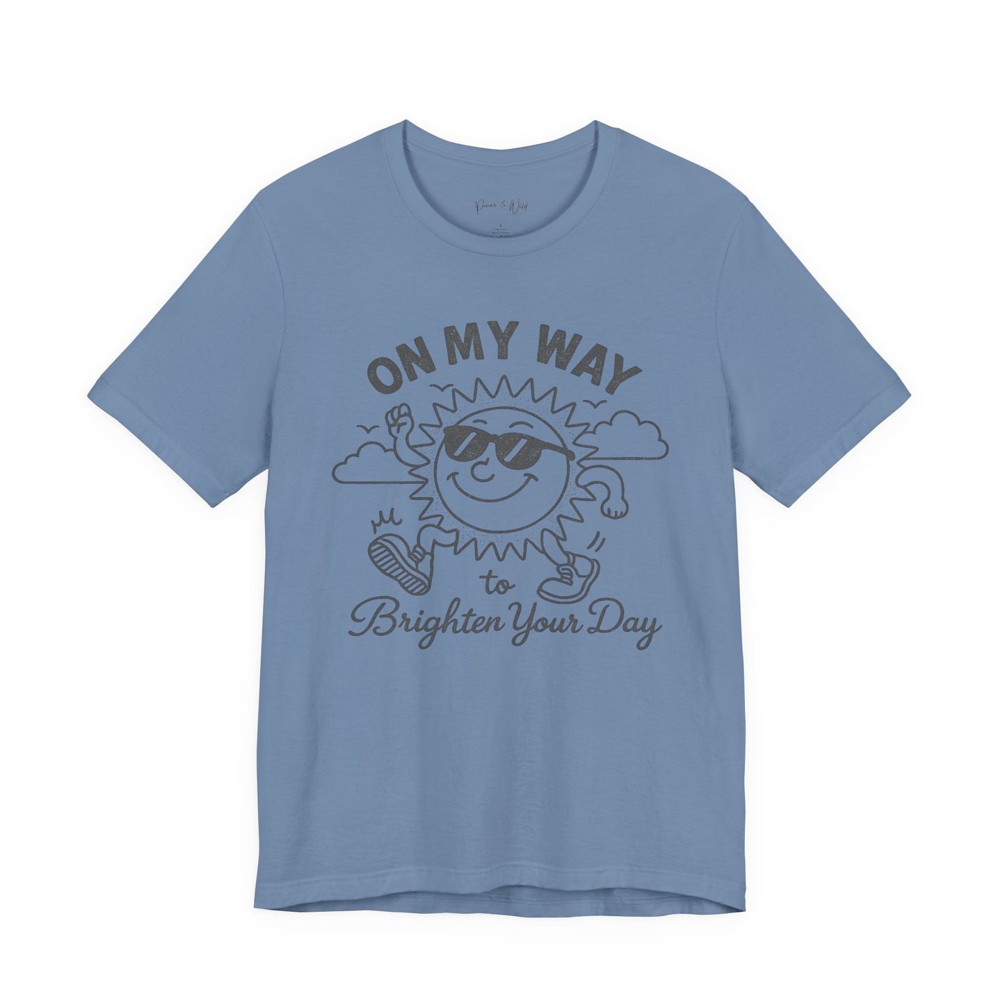 On My Way To Brighten Your Day - Bella Canvas Super Soft Fitted T Shirt