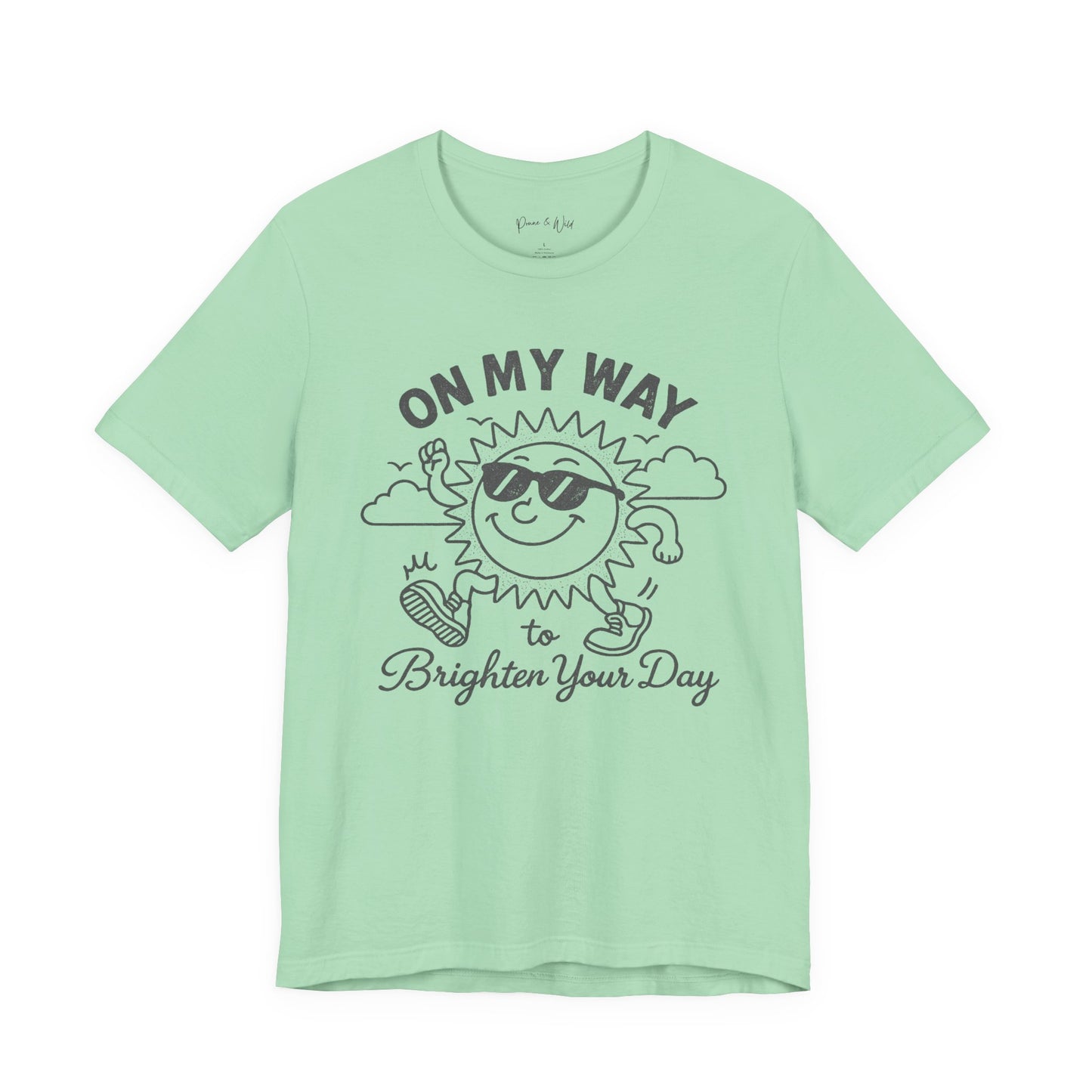 On My Way To Brighten Your Day - Bella Canvas Super Soft Fitted T Shirt