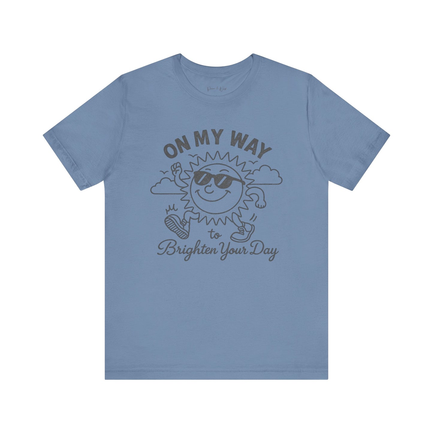 On My Way To Brighten Your Day - Bella Canvas Super Soft Fitted T Shirt