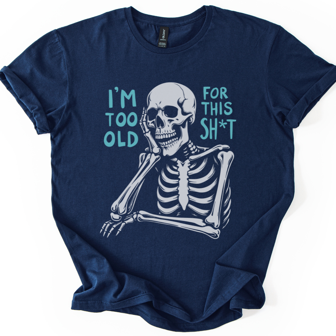 I'm Too Old For This Shit