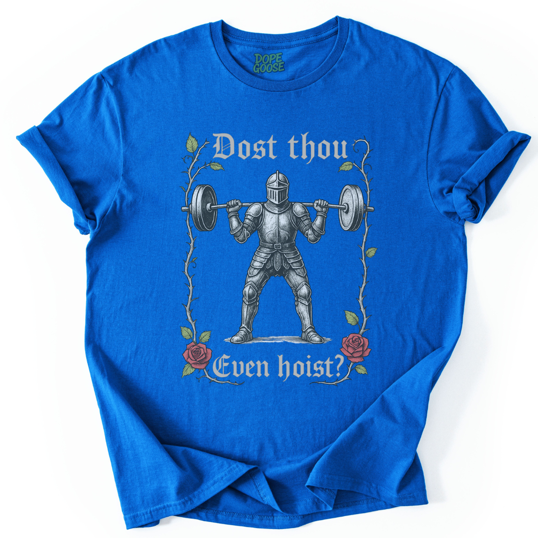 Dost Thou Even Hoist?